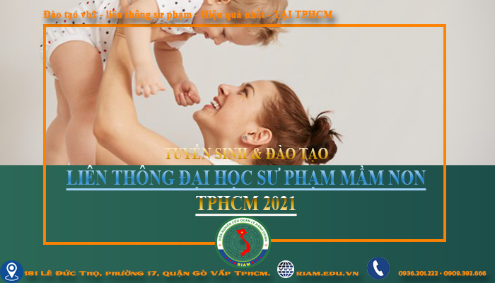 LIÊN THÔNG ĐẠI HỌC SƯ PHẠM MẦM NON TPHCM 2021