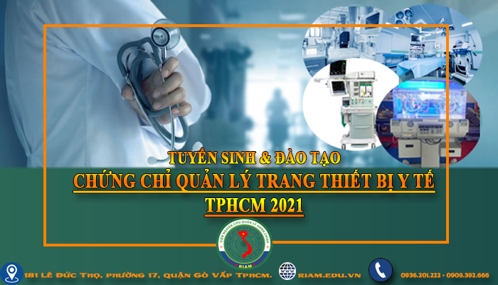 Lớp ngắn hạn CHỨNG CHỈ QUẢN LÝ TRANG THIẾT BỊ Y TẾ tphcm 2021 | 1 THÁNG